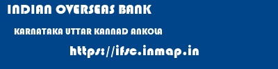 INDIAN OVERSEAS BANK  KARNATAKA UTTAR KANNAD ANKOLA   ifsc code